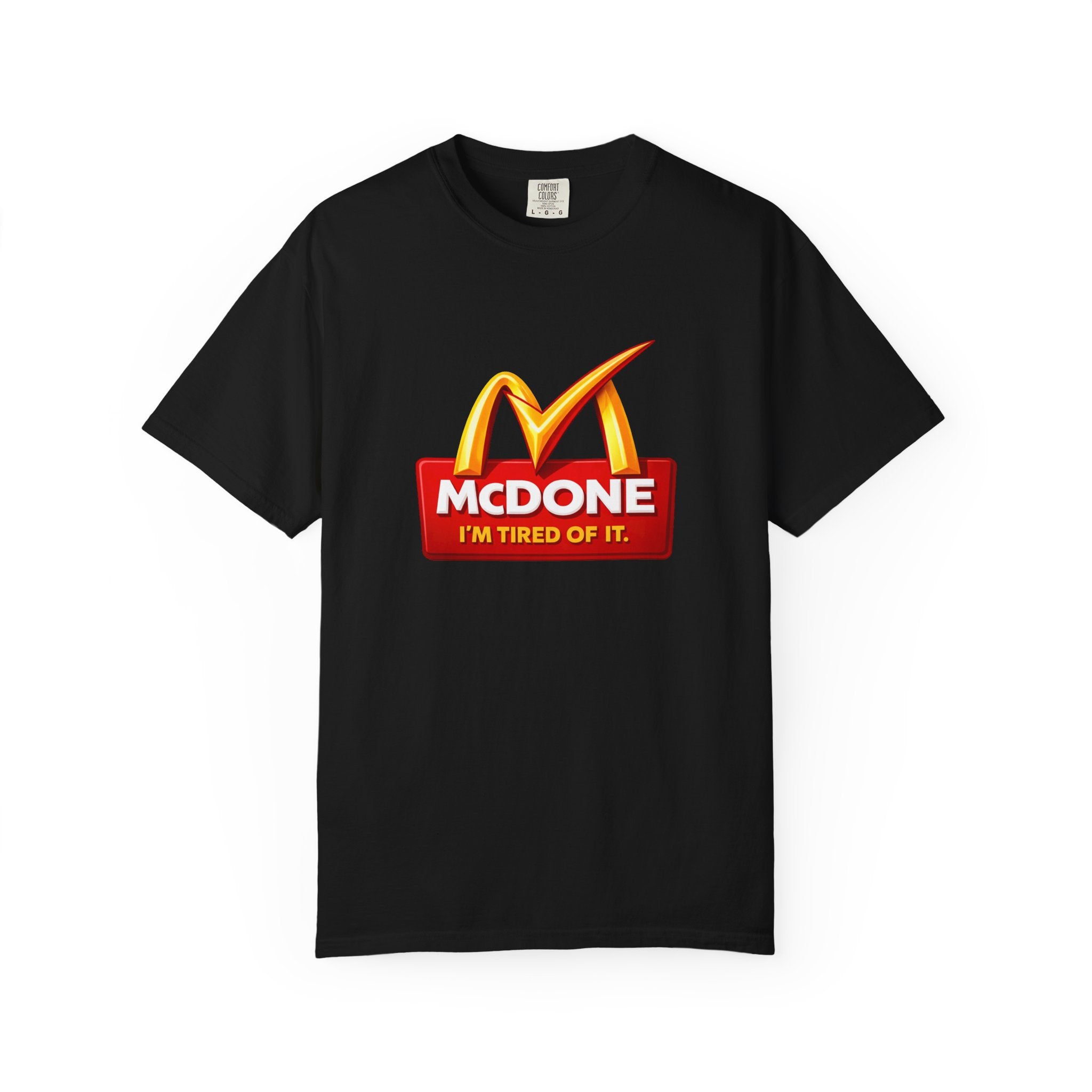 McDone I'm Tired Of It, Fast Food Parody Tee