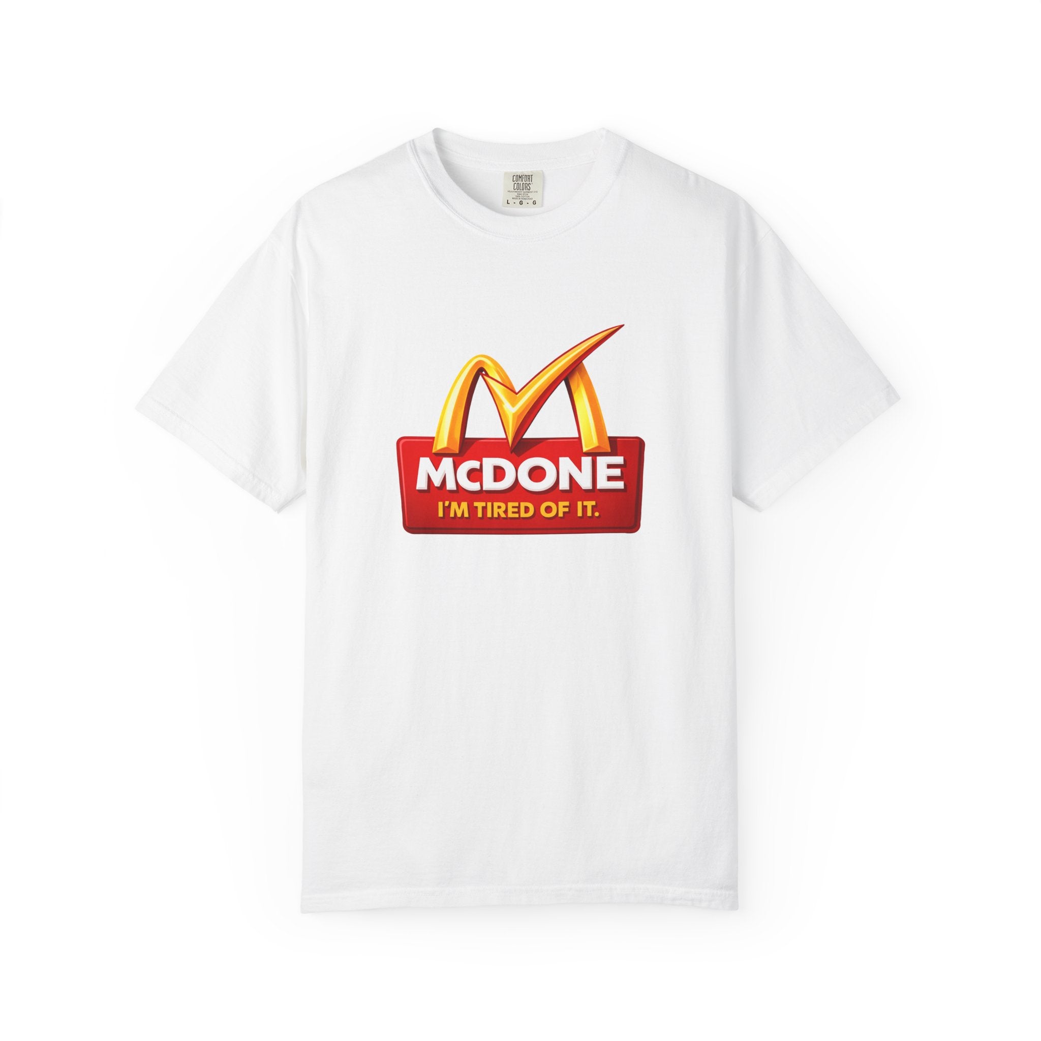 McDone I'm Tired Of It, Fast Food Parody Tee