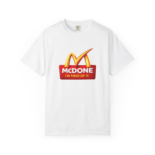 McDone I'm Tired Of It, Fast Food Parody Tee