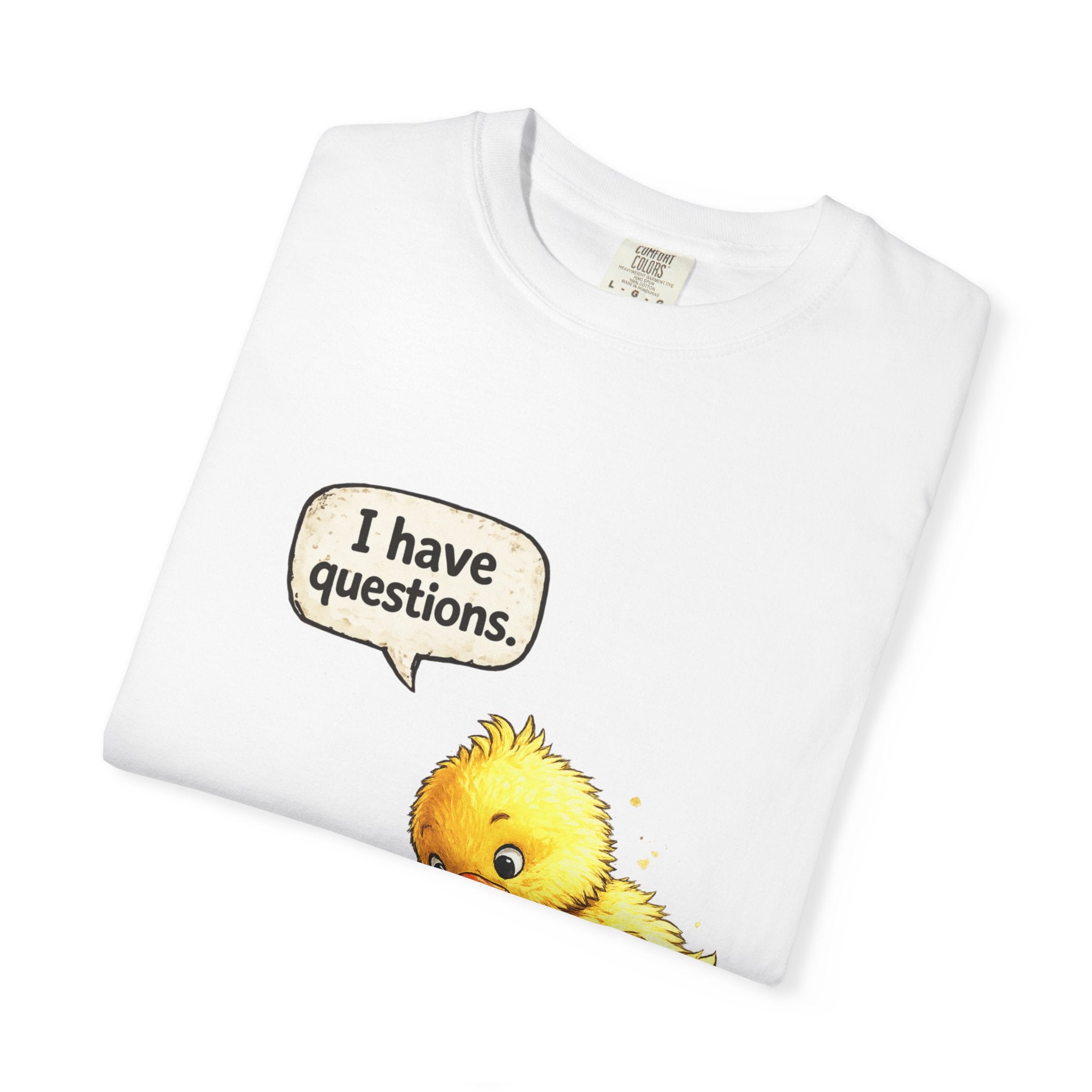 Unisex Curious Chick 'I Have Questions' T-shirt | Cute Baby Chick Illustration