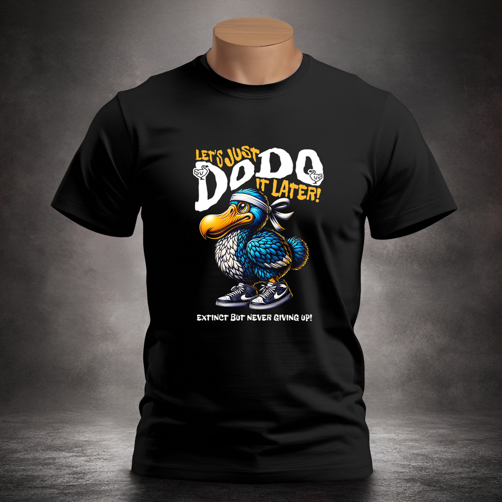 Lets Just Dodo It Later - Unisex T-shirt